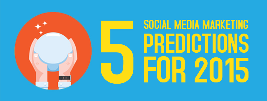 5 Social media marketing predictions for 2015